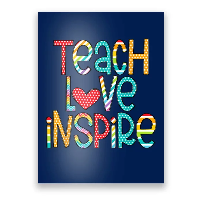 Teach Love Inspire First Day Back To School Teachers Poster