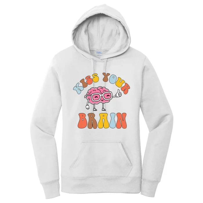 Teacher Life Kiss Your Brain Students Class Women's Pullover Hoodie