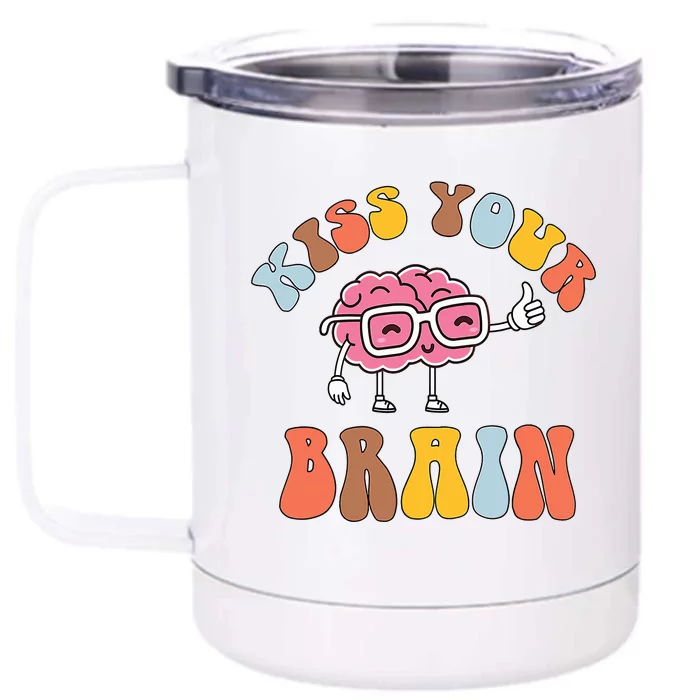 Teacher Life Kiss Your Brain Students Class Cute Funny Front & Back 12oz Stainless Steel Tumbler Cup