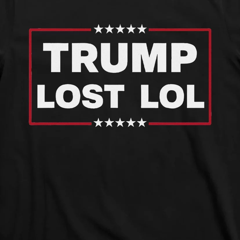 Trump Lost Lol Harris 47th Aemrican President T-Shirt