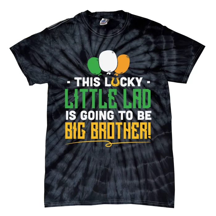 This Lucky Little Lad Is Going To Be Big Brother Tie-Dye T-Shirt