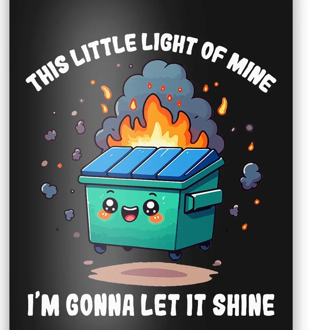 This Little Lightof Mine Lil Dumpster Fire Poster