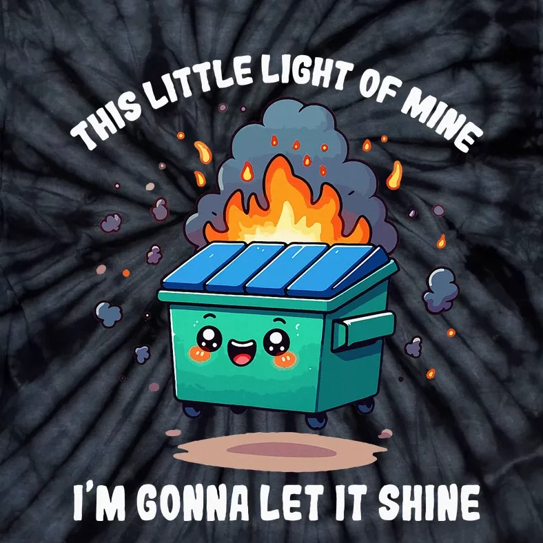 This Little Lightof Mine Lil Dumpster Fire Tie-Dye T-Shirt