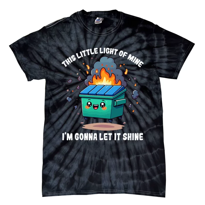 This Little Lightof Mine Lil Dumpster Fire Tie-Dye T-Shirt