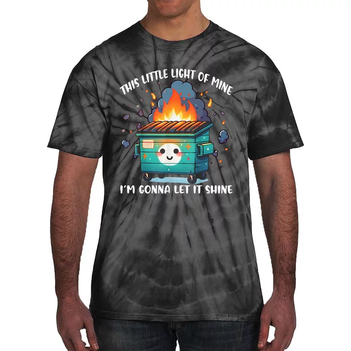 This Little Lightof Mine Lil Dumpster Fire Tie-Dye T-Shirt