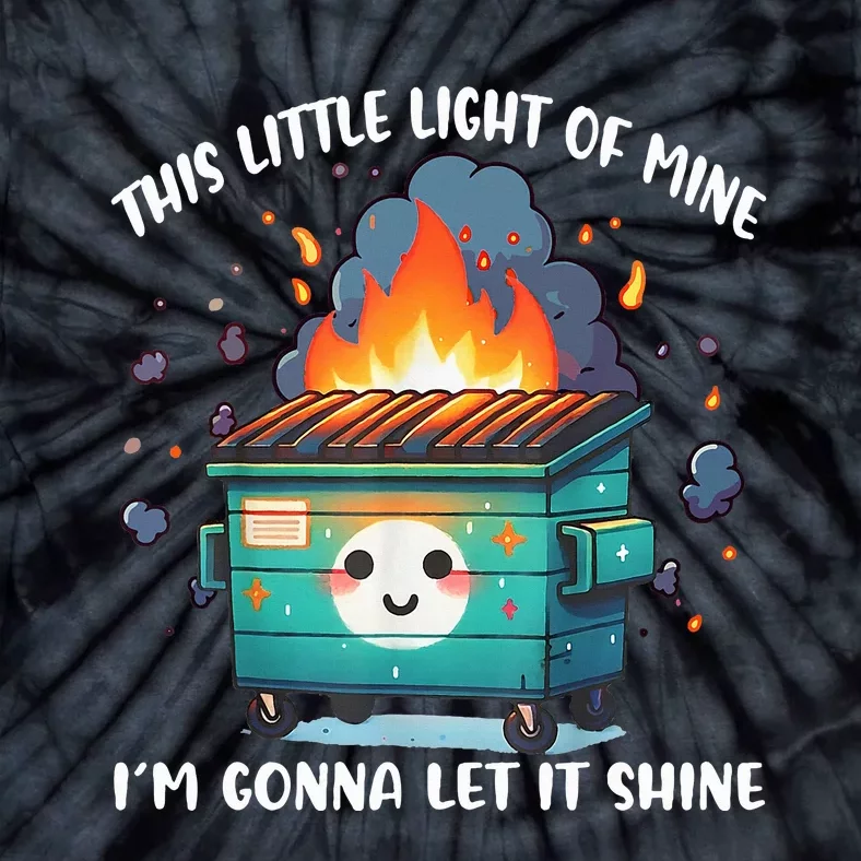 This Little Lightof Mine Lil Dumpster Fire Tie-Dye T-Shirt