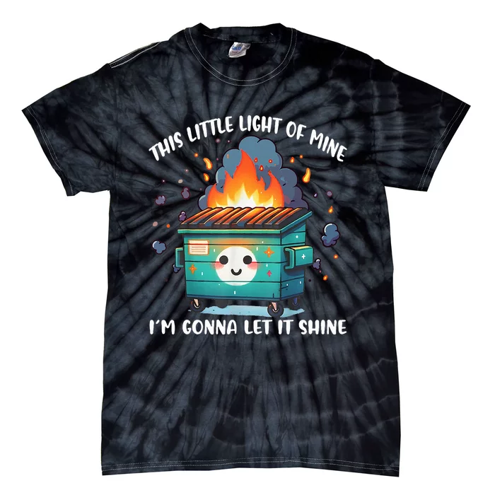 This Little Lightof Mine Lil Dumpster Fire Tie-Dye T-Shirt