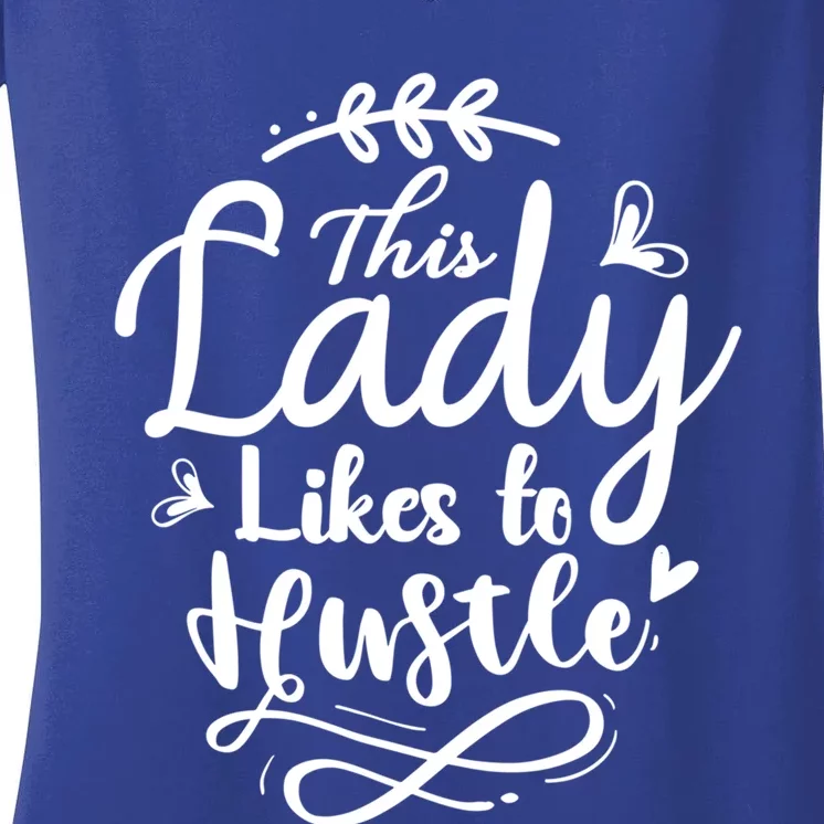 This Lady Likes To Hustle Wife Mom Boss Meaningful Gift Women's V-Neck T-Shirt