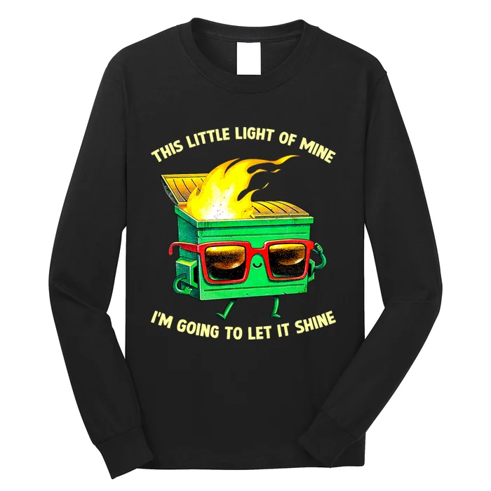 This Little Lightof Mine Lil Dumpster Fire Long Sleeve Shirt