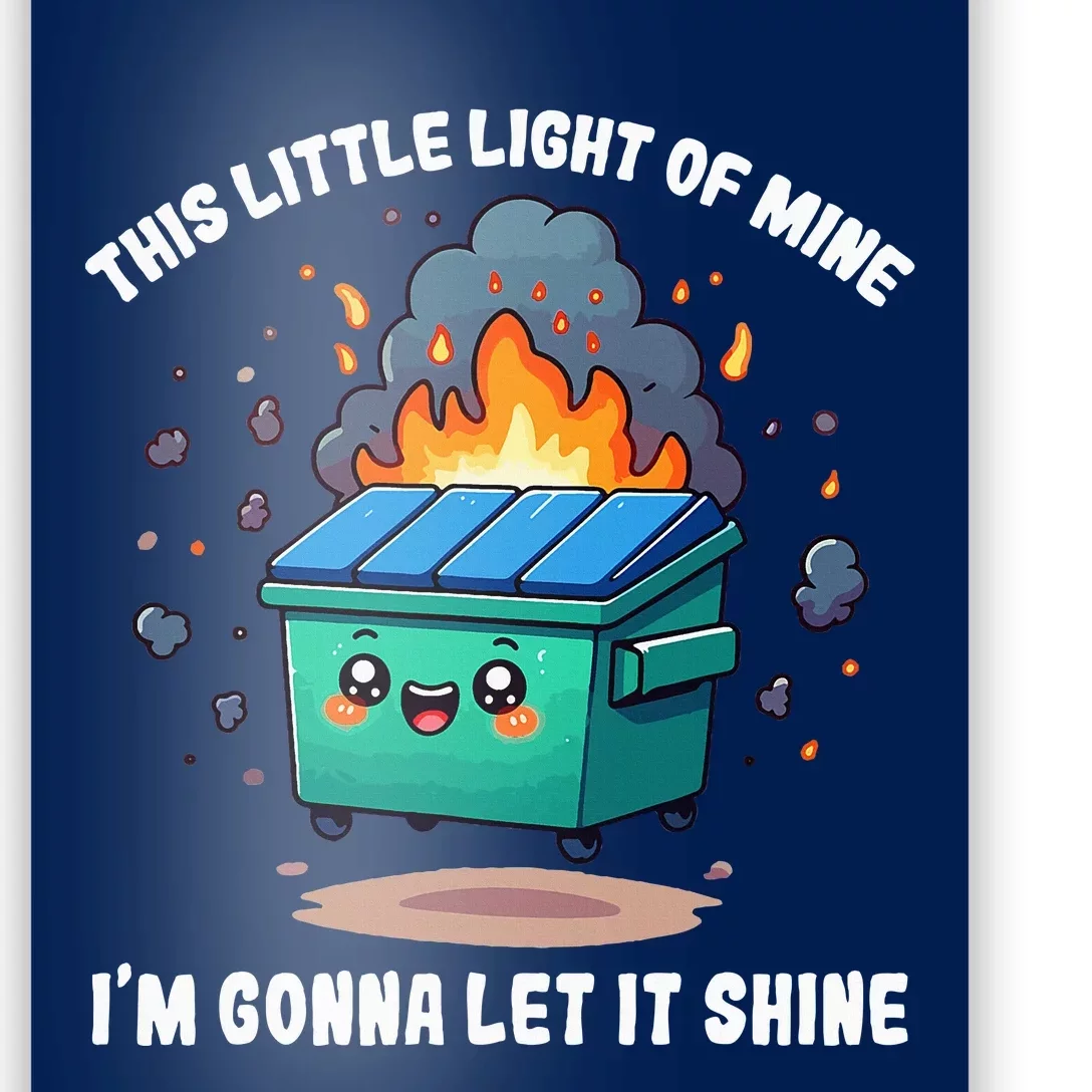 This Little Light Of Mine Lil Dumpster Fire Poster