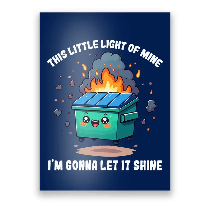 This Little Light Of Mine Lil Dumpster Fire Poster