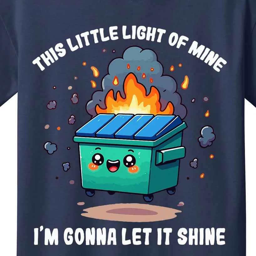 This Little Light Of Mine Lil Dumpster Fire Kids T-Shirt