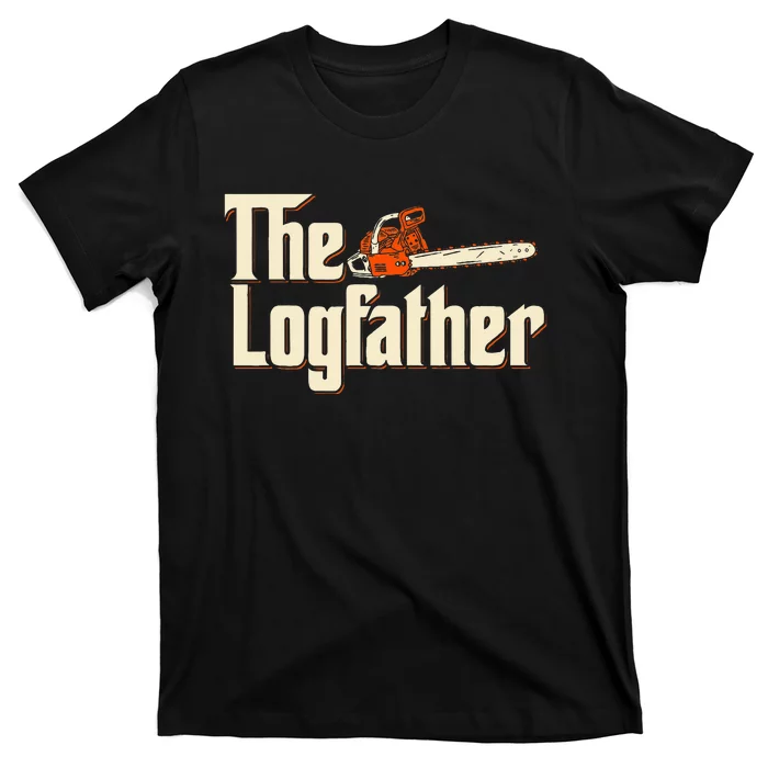 The Logfather Lumberjack Woodsman Wood Woodcutter Chainsaw T-Shirt