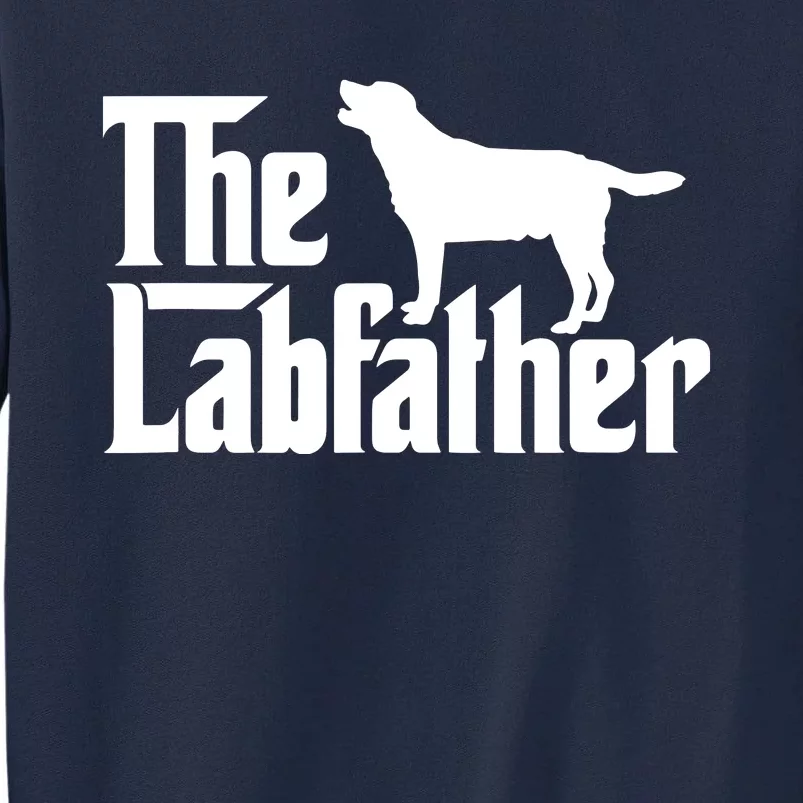 The Labfather Labrador Retriever Dog Dad Fathers Day Tall Sweatshirt