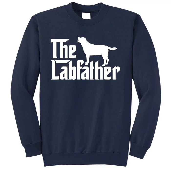 The Labfather Labrador Retriever Dog Dad Fathers Day Tall Sweatshirt