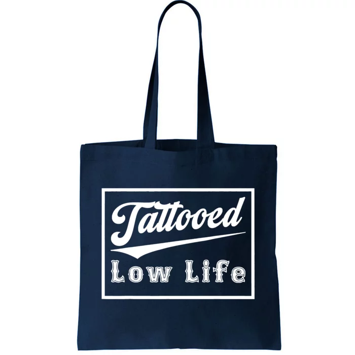 Tattooed Low Life Funny Tote Bag