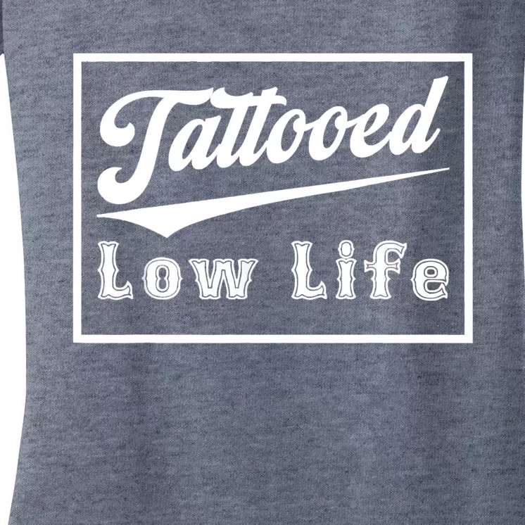 Tattooed Low Life Funny Women's V-Neck T-Shirt