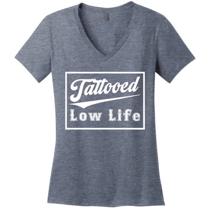 Tattooed Low Life Funny Women's V-Neck T-Shirt