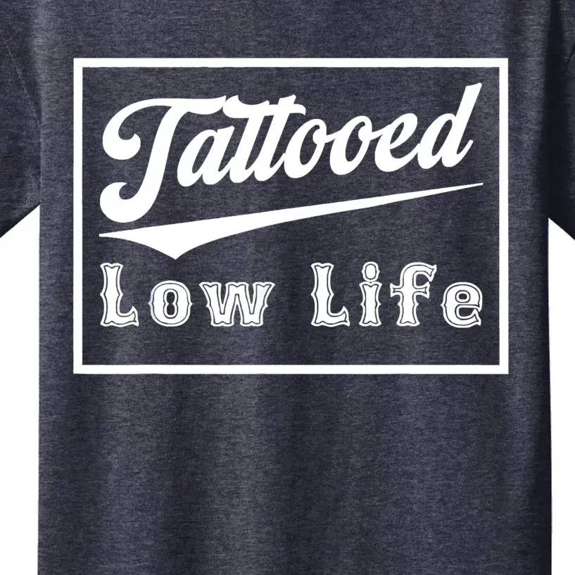 Tattooed Low Life Funny Kids T-Shirt