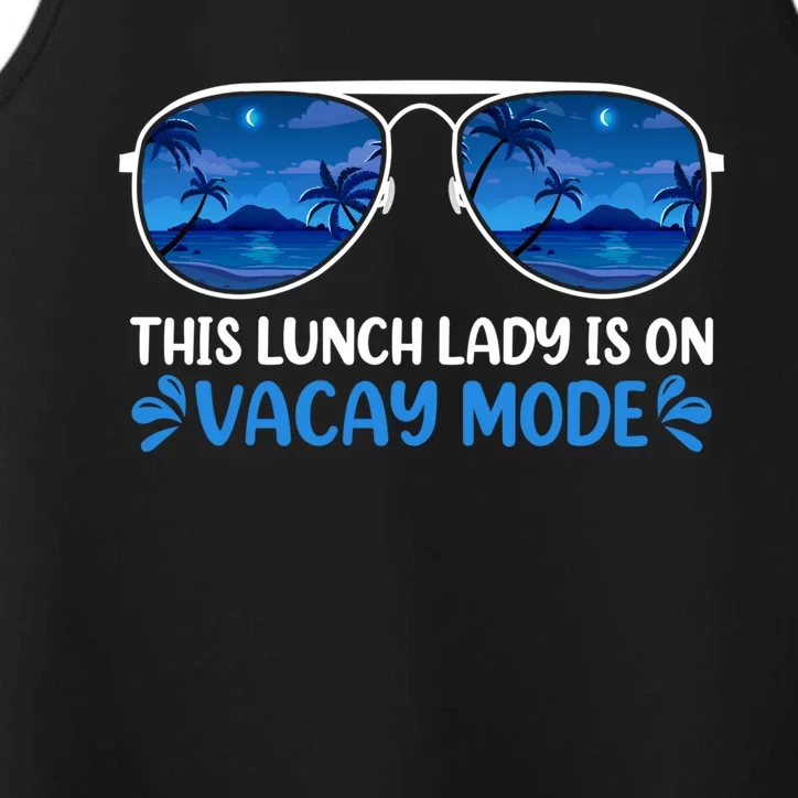 This Lunch Lady Is On Vacay Mode Beach Vacation Summer Gift Performance Tank