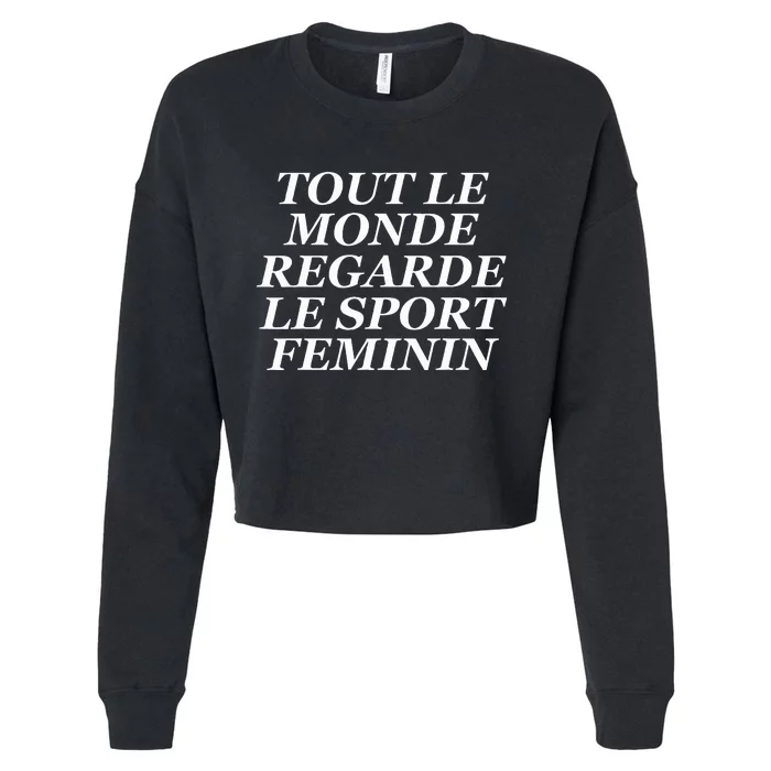 Tout Le Monde Regarde Le Sport Feminin Cropped Pullover Crew