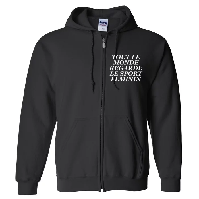 Tout Le Monde Regarde Le Sport Feminin Full Zip Hoodie