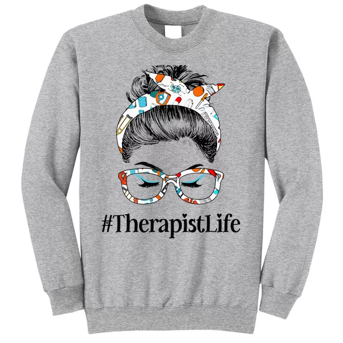 Therapist Life Messy Hair Woman Bun Healthcare worker Tall Sweatshirt