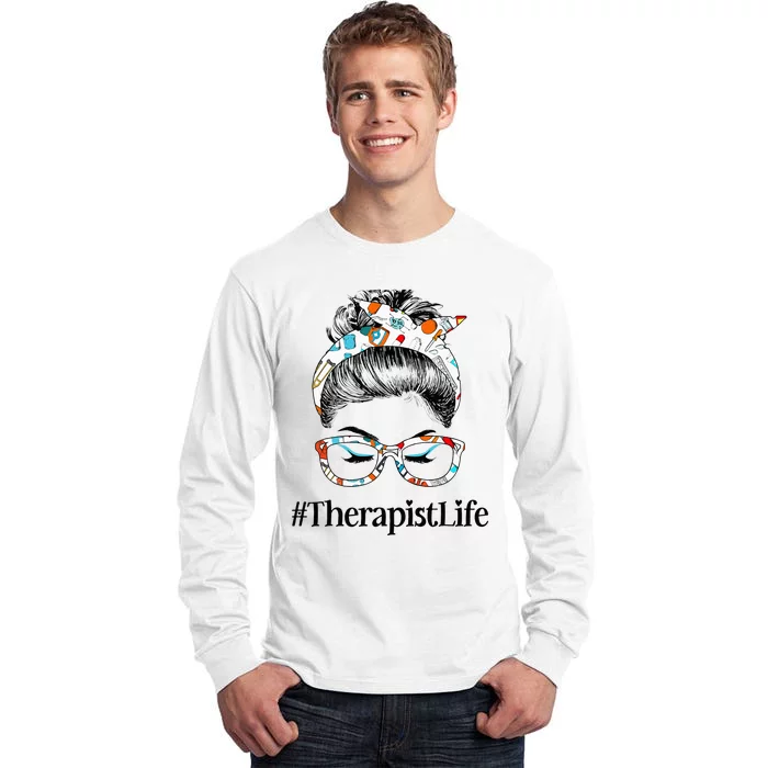 Therapist Life Messy Hair Woman Bun Healthcare worker Tall Long Sleeve T-Shirt