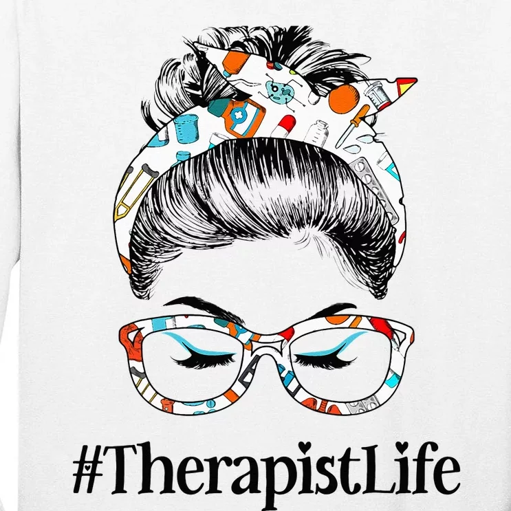 Therapist Life Messy Hair Woman Bun Healthcare worker Tall Long Sleeve T-Shirt