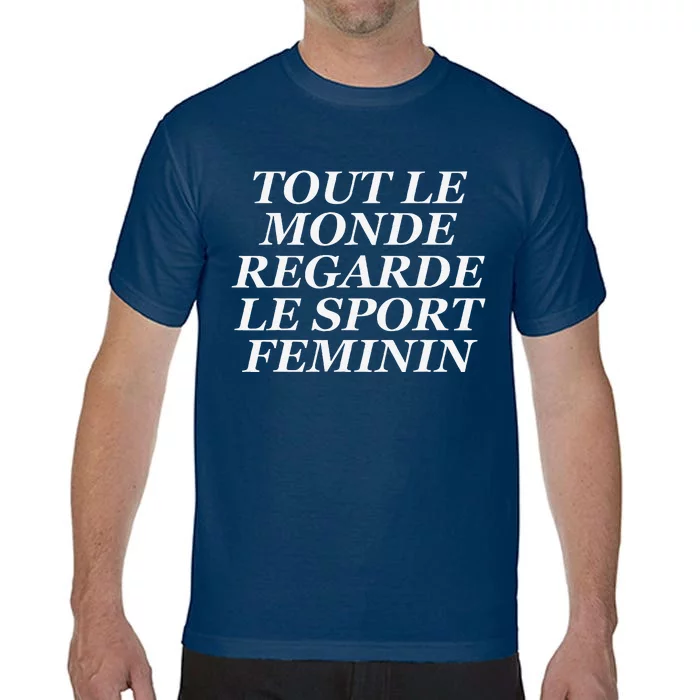 Tout Le Monde Regarde Le Sport Feminin Comfort Colors T-Shirt