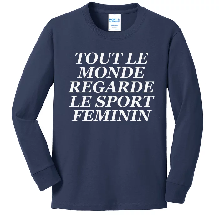 Tout Le Monde Regarde Le Sport Feminin Kids Long Sleeve Shirt