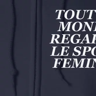 Tout Le Monde Regarde Le Sport Feminin Full Zip Hoodie