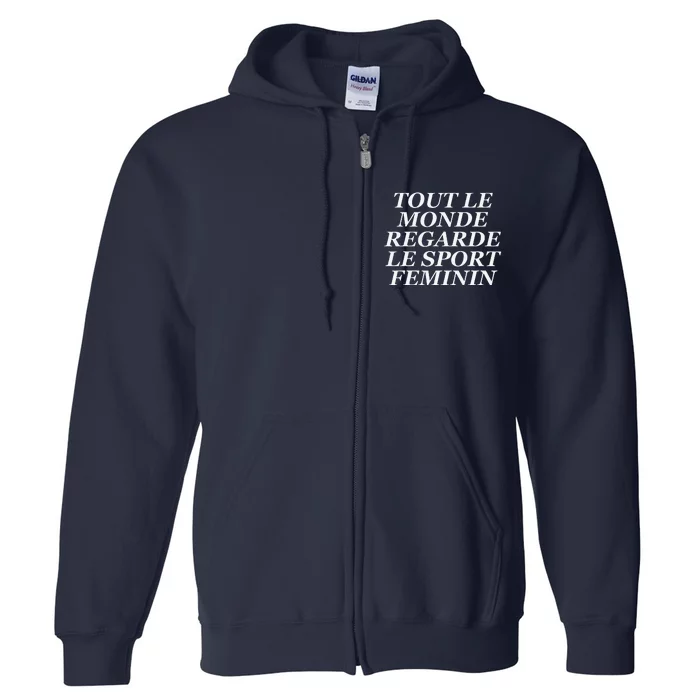 Tout Le Monde Regarde Le Sport Feminin Full Zip Hoodie