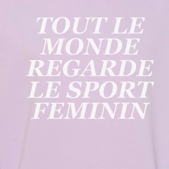 Tout Le Monde Regarde Le Sport Feminin Garment-Dyed Sweatshirt