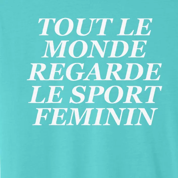 Tout Le Monde Regarde Le Sport Feminin ChromaSoft Performance T-Shirt