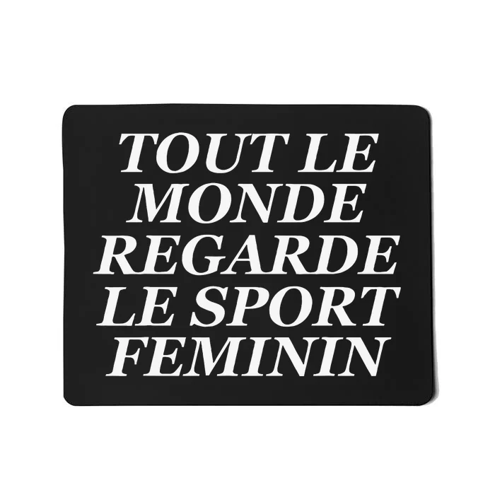 Tout Le Monde Regarde Le Sport Feminin Mousepad