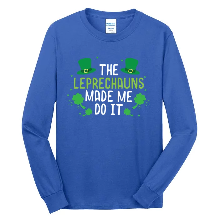 The Leprechauns Made Me Do It Gift Tall Long Sleeve T-Shirt