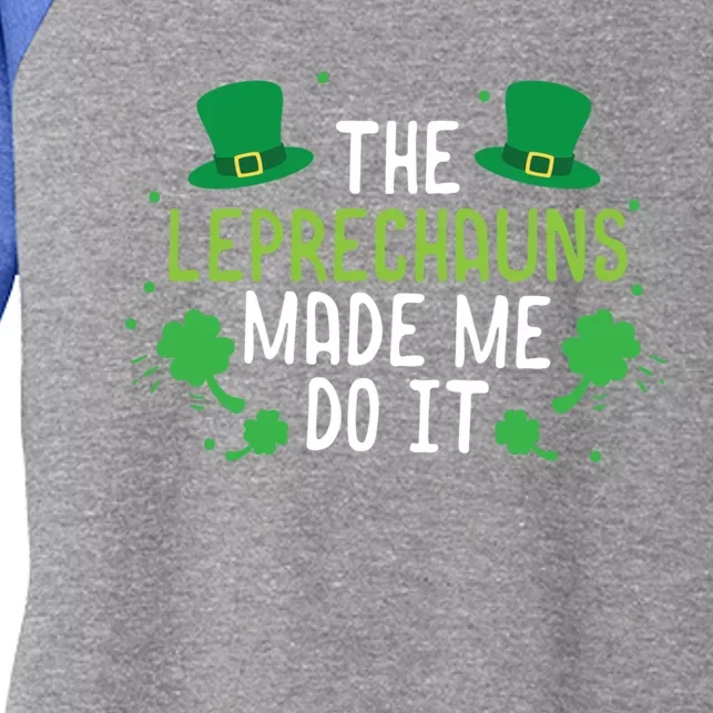 The Leprechauns Made Me Do It Gift Women's Tri-Blend 3/4-Sleeve Raglan Shirt