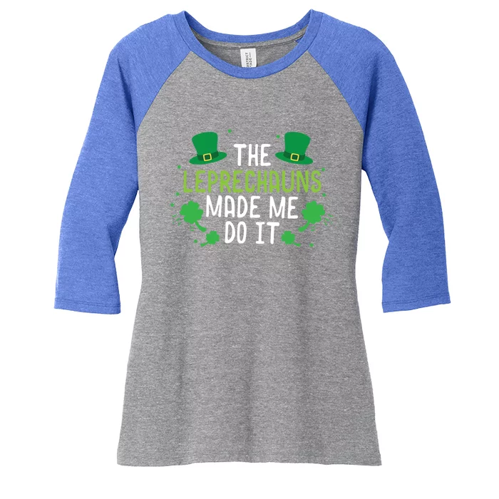 The Leprechauns Made Me Do It Gift Women's Tri-Blend 3/4-Sleeve Raglan Shirt