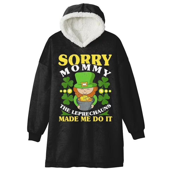 The Leprechauns Made Me Do It Mommy Mom St Patricks Day Hooded Wearable Blanket