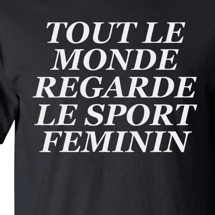 Tout Le Monde Regarde Le Sport Feminin Bold Design Tall T-Shirt