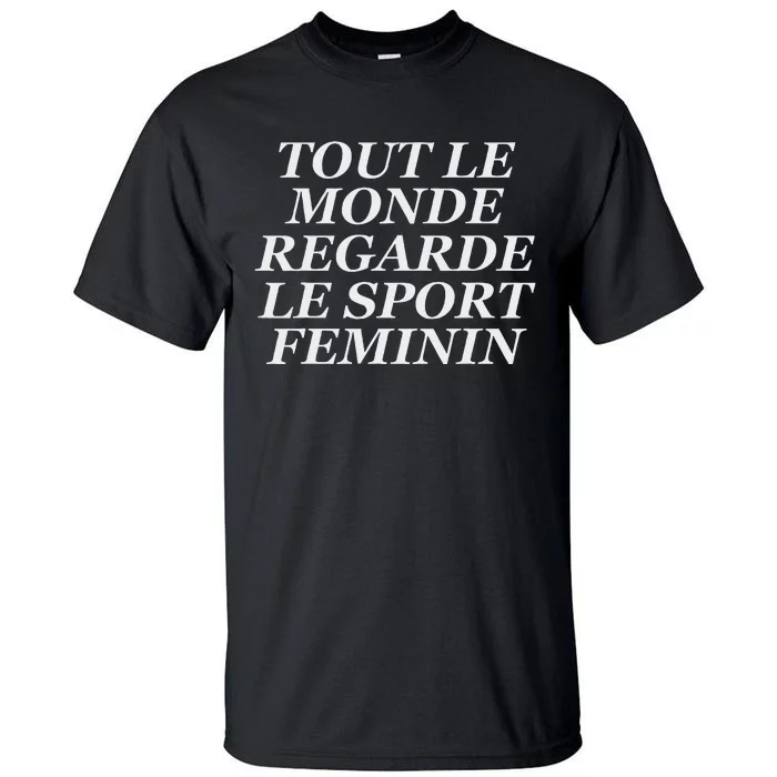 Tout Le Monde Regarde Le Sport Feminin Bold Design Tall T-Shirt