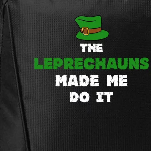 The Leprechauns Made Me Do It St Patricks Day Humor Pun Cool Gift City Backpack