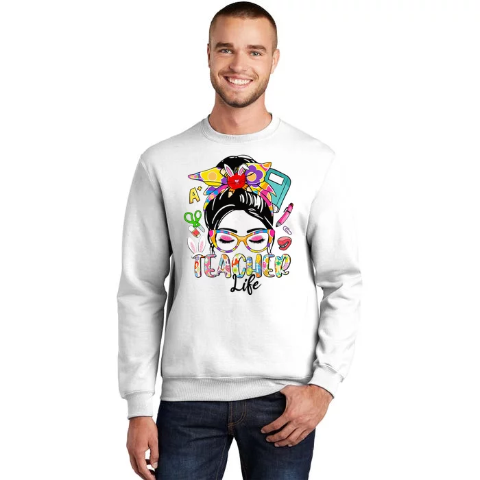 Teacher Life Messy Bun  Teacher Easter Day Sweatshirt