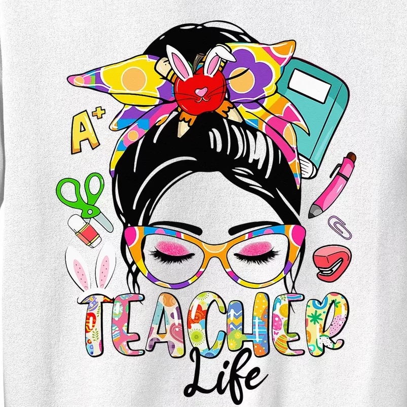 Teacher Life Messy Bun  Teacher Easter Day Sweatshirt