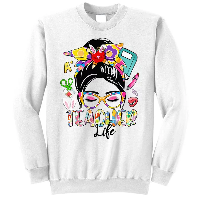 Teacher Life Messy Bun  Teacher Easter Day Sweatshirt