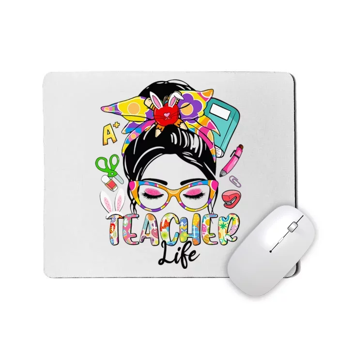 Teacher Life Messy Bun  Teacher Easter Day Mousepad