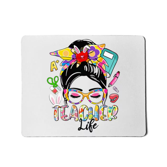 Teacher Life Messy Bun  Teacher Easter Day Mousepad