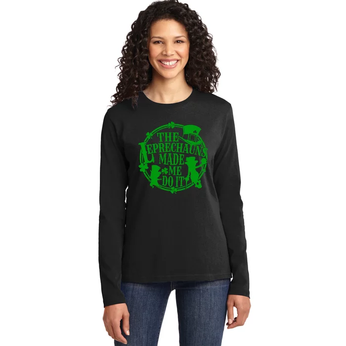 The Leprechauns Made Me Do It Funny St Patrick Day Ladies Long Sleeve Shirt