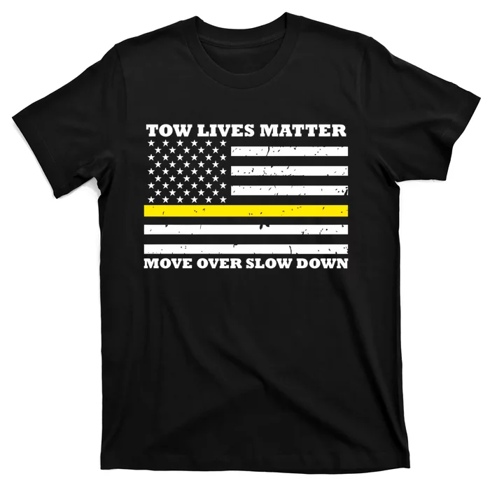 Tow Lives Matter Move Over Slow Down T-Shirt